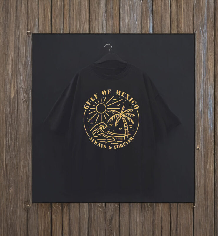 Gulf of Mexico Always & Forever T-Shirt