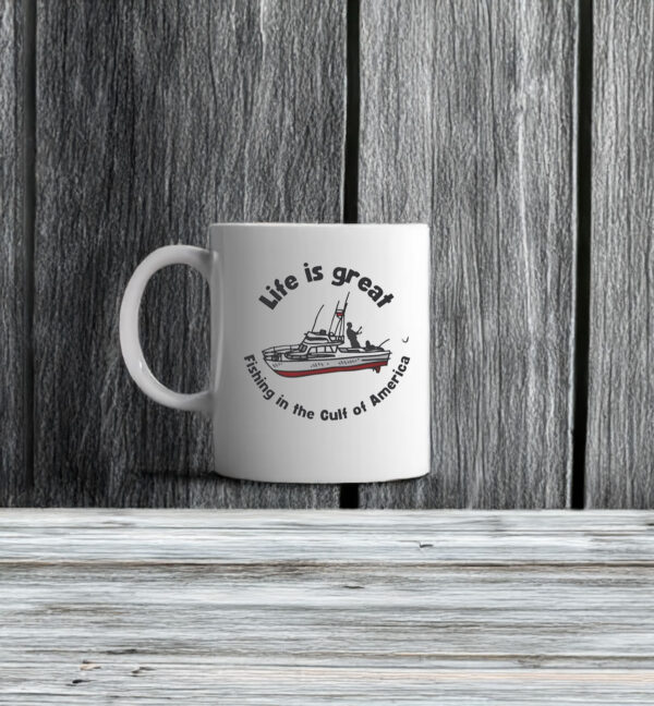 Life is Great Fishing in the Gulf of America Mug