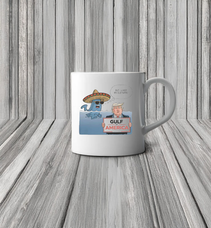 Trump Gulf of America but I liked my old name Mexico Mug